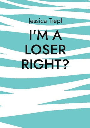 neues Buch – Jessica Trepl – I'm a loser right