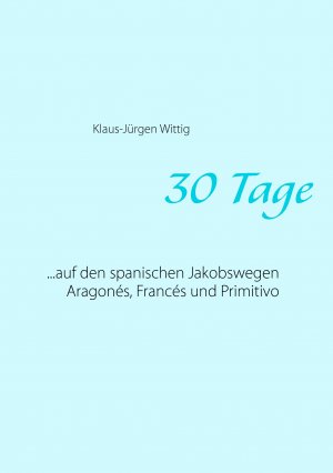 ISBN 9783734731495: 30 Tage - Jacobsweg