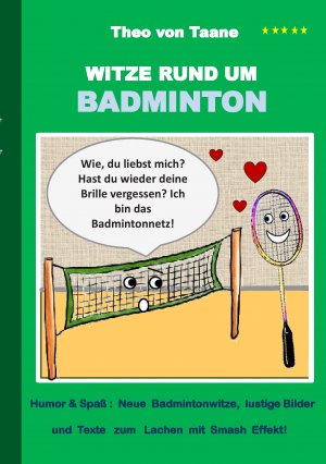 ISBN 9783734732874: Witze rund um Badminton | Humor & Spass: Neue Badmintonwitze, lustige Bilder und Texte zum Lachen mit Smash Effekt! | Theo Von Taane | Taschenbuch | Paperback | 80 S. | Deutsch | 2014