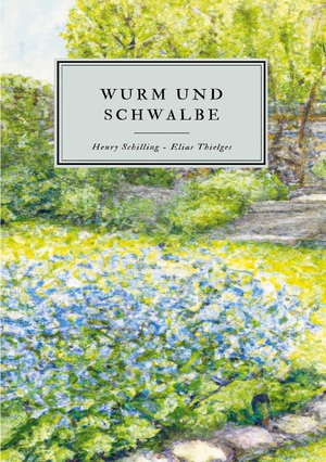 neues Buch – Henry Schilling – Wurm und Schwalbe