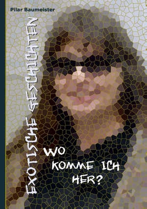 ISBN 9783734741944: Exotische Geschichten: Wo komme ich her?