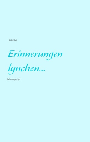 ISBN 9783734752643: Erinnerungen lynchen... - für immer geprägt!