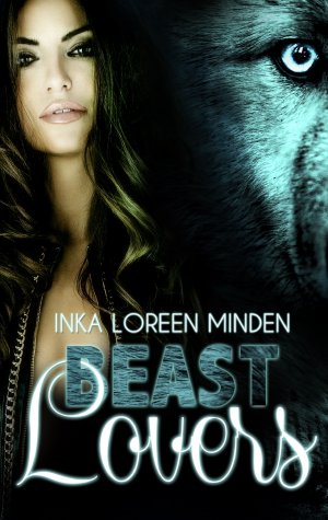 gebrauchtes Buch – Minden, Inka Loreen – Beast Lovers - Gestaltwandler Romantasy