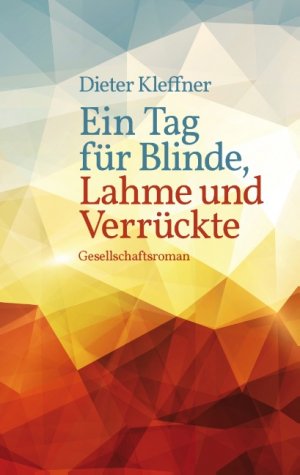 ISBN 9783734769740: Ein Tag für Blinde, Lahme und Verrückte