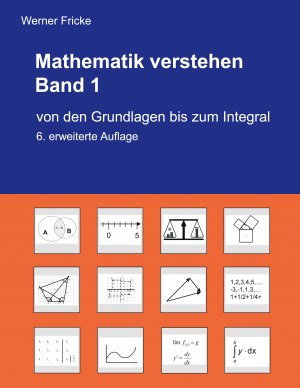 ISBN 9783734776731: Mathematik verstehen Band 1 – Von den Grundlagen bis zum Integral