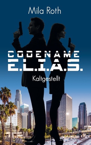 ISBN 9783734785108: Codename E.L.I.A.S. - Kaltgestellt - Band 1