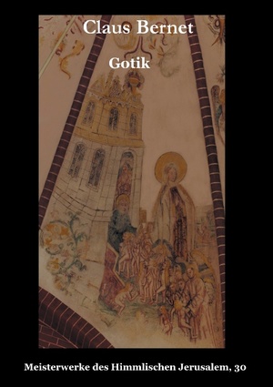 ISBN 9783734786419: Gotik - Meisterwerke des Himmlischen Jerusalem, 30