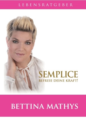 ISBN 9783734788420: Semplice - Befreie deine Kraft!