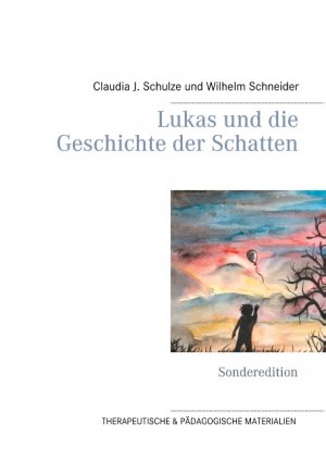 ISBN 9783734795879: Lukas und die Geschichte der Schatten - Sonderedition