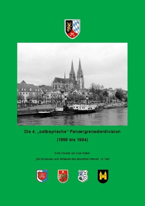 neues Buch – Uwe Walter – Die 4. "ostbayrische" Panzergrenadierdivision (1956 - 1994)