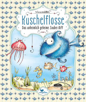 ISBN 9783734828010: Kuschelflosse - Das unheimlich geheime Zauber-Riff – Ein humorvolles Unterwasser-Abenteuer zum Vorlesen