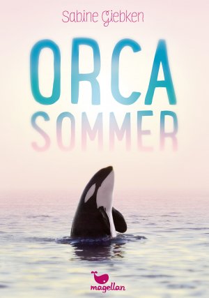 ISBN 9783734856051: Orcasommer (Deutsch) Geb. Ausg. Mängelexemplar von Sabine Giebken