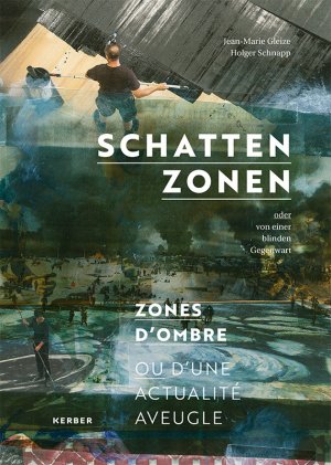 ISBN 9783735606884: Holger Schnapp – Schattenzonen: von einer blinden Gegenwart / Zones d'Ombre: D'Une Actualité Aveugle