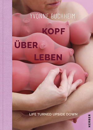 ISBN 9783735609106: Yvonne Buchheim – Kopfüberleben / Life Turned Upside Down