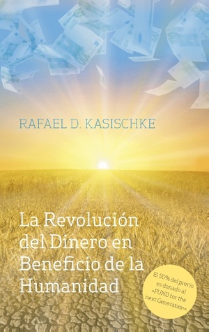 ISBN 9783735717245: La Revolución del Dinero en Beneficio de la Humanidad