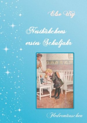 ISBN 9783735751515: Nesthäkchens erstes Schuljahr - Edition Fledermäuschen