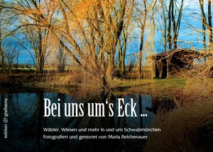 ISBN 9783735762818: Bei uns um's Eck ... - Wälder, Wiesen und mehr in und um Schwabmünchen