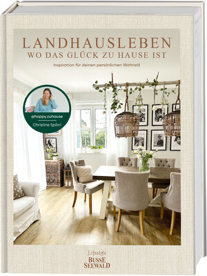 neues Buch – Christine Spörri – Landhausleben - wo das Glück zu Hause ist