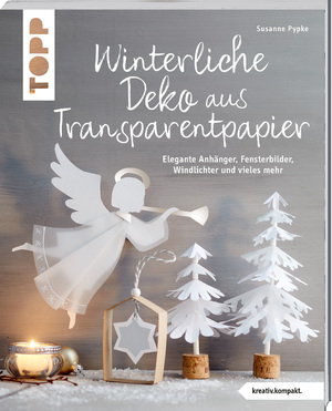 gebrauchtes Buch – Susanne Pypke – Winterliche Deko aus Transparentpapier (kreativ.kompakt.): Elegante Anhänger, Fensterbilder, Windlichter und vieles mehr