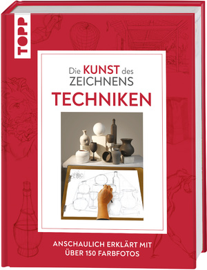 ISBN 9783735881571: Die Kunst des Zeichnens - Techniken – Anschaulich erklärt mit über 150 Farbfotos