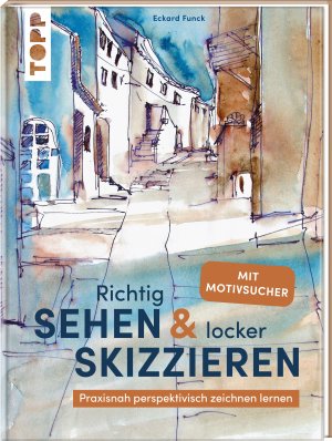 ISBN 9783735881908: Richtig Sehen & locker Skizzieren