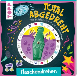 ISBN 9783735890931: Total abgedreht! Spielblock mit Drehscheibe - Flaschendrehen - Spieleklassiker mit neuem Dreh