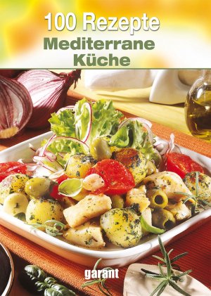 ISBN 9783735910233: 100 Rezepte - Mediterrane Küche