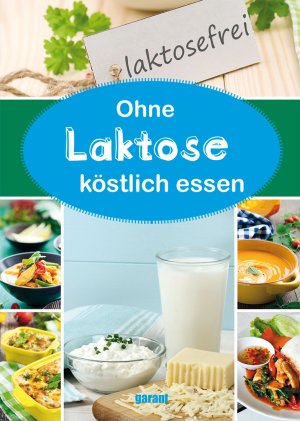 ISBN 9783735911162: Ohne Laktose köstlich essen