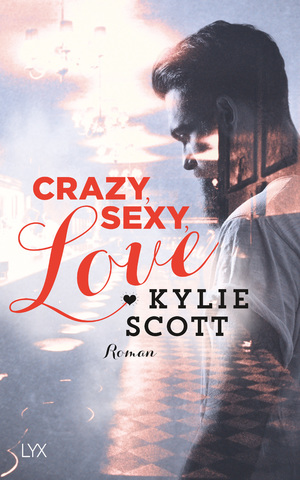 gebrauchtes Buch – Kylie Scott – Crazy, Sexy, Love