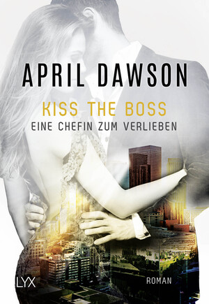 ISBN 9783736307827: Kiss the Boss - Eine Chefin zum Verlieben