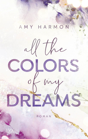 gebrauchtes Buch – Amy Harmon – All the Colors of my Dreams