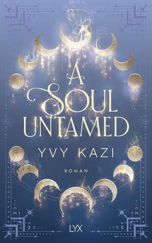 neues Buch – Yvy Kazi – A Soul Untamed