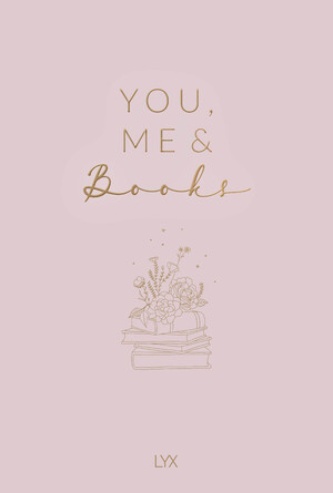 ISBN 9783736322257: You, Me & Books - Das Freundschaftsbuch für Book-Lover | Buch | 160 S. | Deutsch | 2024 | LYX | EAN 9783736322257