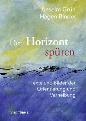 ISBN 9783736505261: Den Horizont wieder spüren - Texte und Bilder der Orientierung und Verheißung