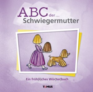 ISBN 9783736640122: ABC der ... Schwiegermutter - Ein fröhliches Wörterbuch