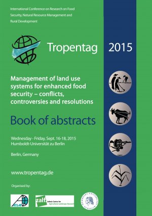 ISBN 9783736990920: Tropentag 2015 – International Research on Food Security, Natural Resource Management and Rural Development Management of land use systems for enhanced food security: conflicts, controversies and resolutions. Book of abstracts