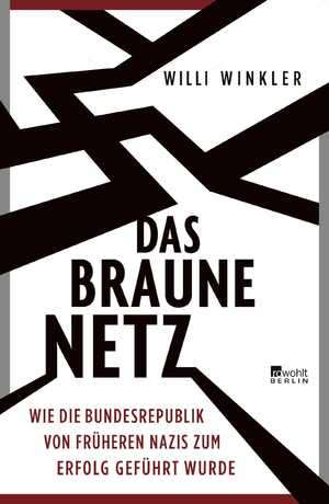 ISBN 9783737100397: Das braune Netz - Wie die Bundesrepublik von früheren Nazis zum Erfolg geführt wurde