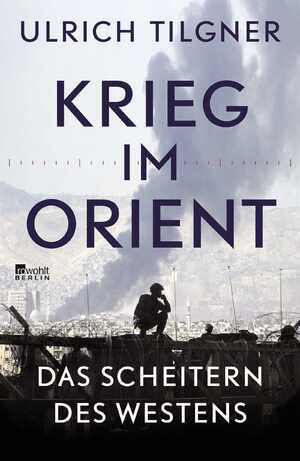 gebrauchtes Buch – Krieg im Orient: Das Scheitern .....Geb. Ausg. Mängelexemplar von Ulrich Tilgner