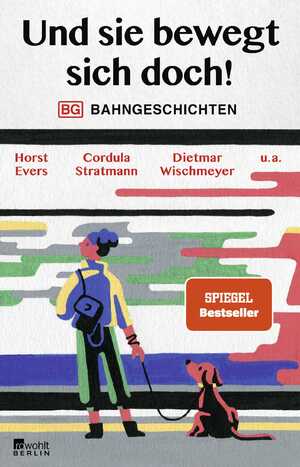 ISBN 9783737101721: Und sie bewegt sich doch! - Bahngeschichten