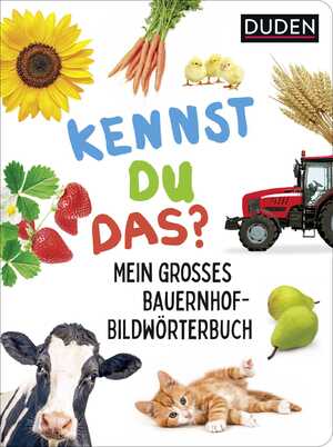 ISBN 9783737336512: Duden 18+ Kennst du das? Mein großes Bauernhof-Bildwörterbuch - Sprechen lernen mit extragroßen Fotos von Traktoren, Bauernhoftieren und Co.