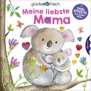 ISBN 9783737359085: Glücksfisch: Meine liebste Mama - Kuschelreime mit niedlichen Spieleffekten - Geschenk zur Geburt und zum Muttertag