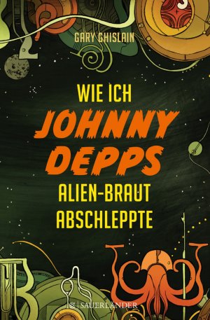 ISBN 9783737364874: Wie ich Johnny Depps Alien-Braut abschleppte