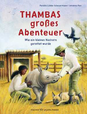 ISBN 9783737372985: Thambas großes Abenteuer: Wie ein kleines Nashorn gerettet wurde | Sachbuch von der Gründerin »Rettet das Nashorn« in Südafrika