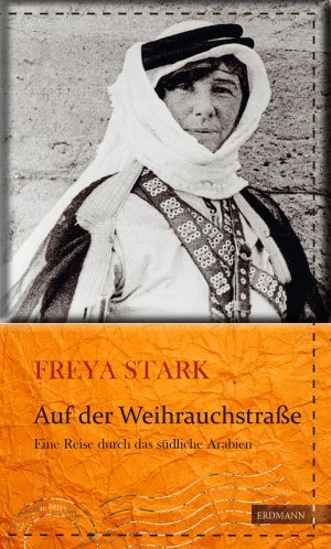 ISBN 9783737400374: Auf der Weihrauchstraße: Eine Reise durch das südliche Arabien