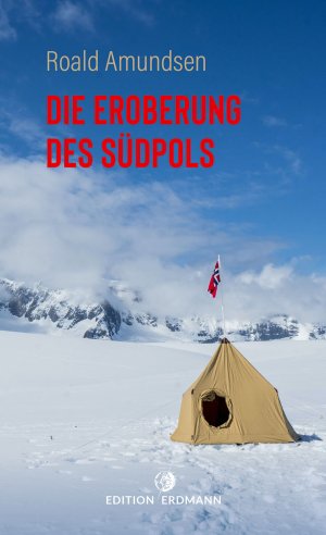 ISBN 9783737400688: Die Eroberung des Südpols | 1910-1912 Amundsens Expeditionsbericht der Ersterreichung des Südpols; Zeugnis von Entbehrungen, Ängsten und Triumphgefühl | Amundsen Roald | Taschenbuch | 240 S. | Deutsch