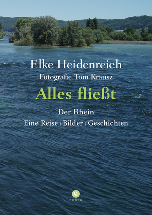 ISBN 9783737407441: Alles fließt. Der Rhein. Eine Reise, Bilder, Geschichten