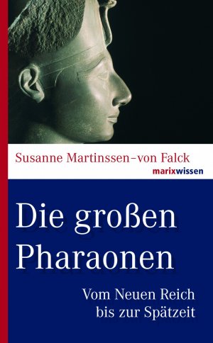 ISBN 9783737410571: Die großen Pharaonen - Vom Neuen Reich bis zur Spätzeit