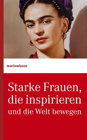 ISBN 9783737411097: Starke Frauen, die inspirieren und die Welt bewegen