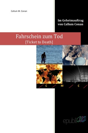 ISBN 9783737527712: Im Geheimauftrag von Callum Conan / Fahrschein zum Tod – Ticket to Death