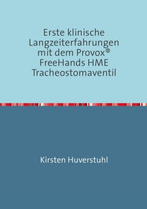 ISBN 9783737528665: Erste klinische Langzeiterfahrungen mit dem Provox® FreeHands HME Tracheostomaventil